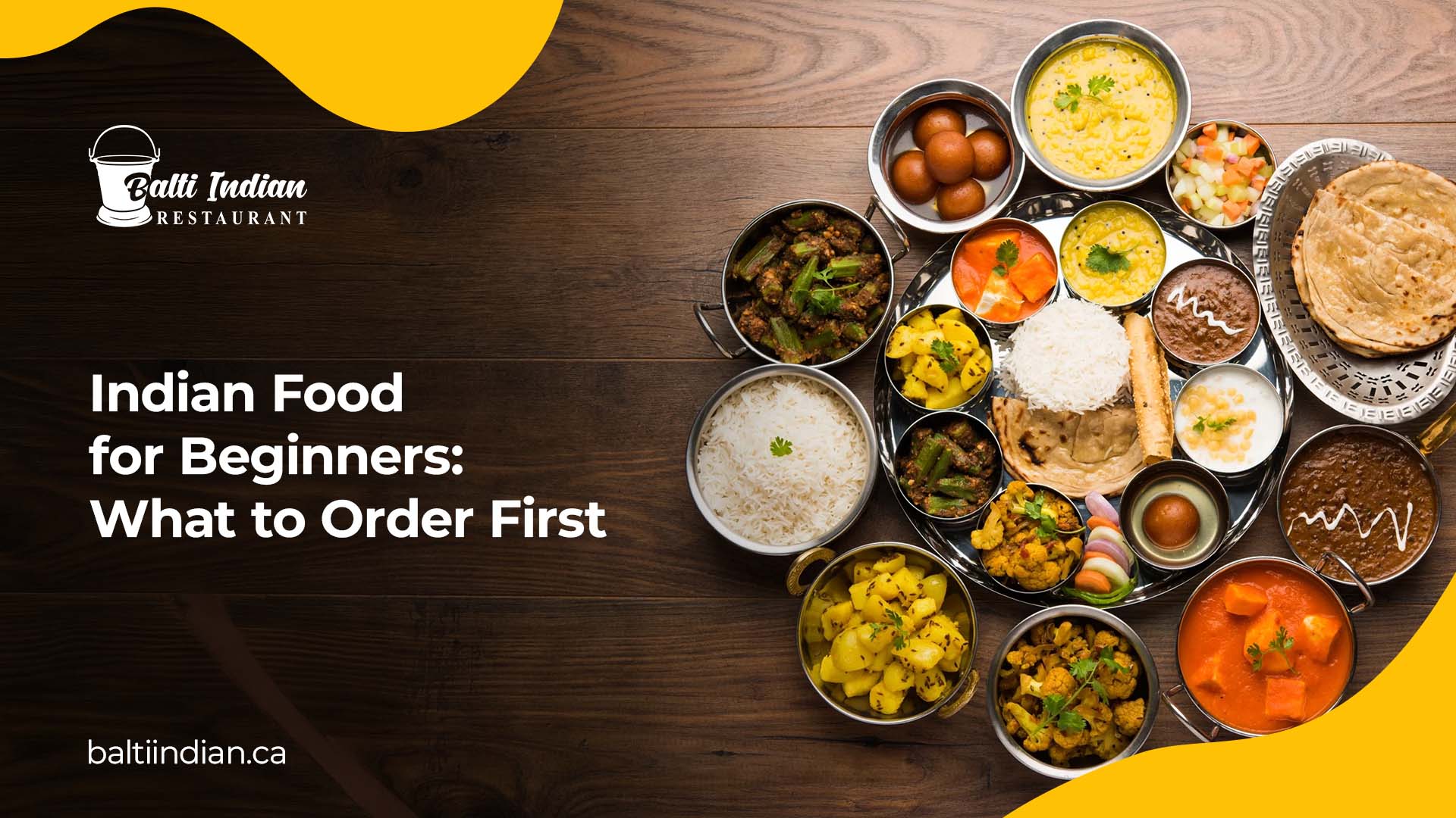 Indian food for beginners &mdash; what to order first at Balti Indian Restaurant in Whitby, Toronto and Niagara Falls