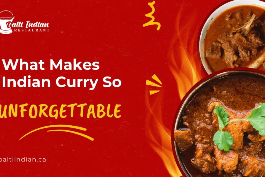 What Makes an Indian Curry Unforgettable