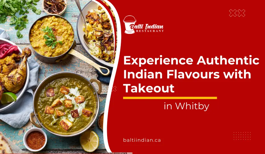 Experience Authentic Indian Flavours with Takeout