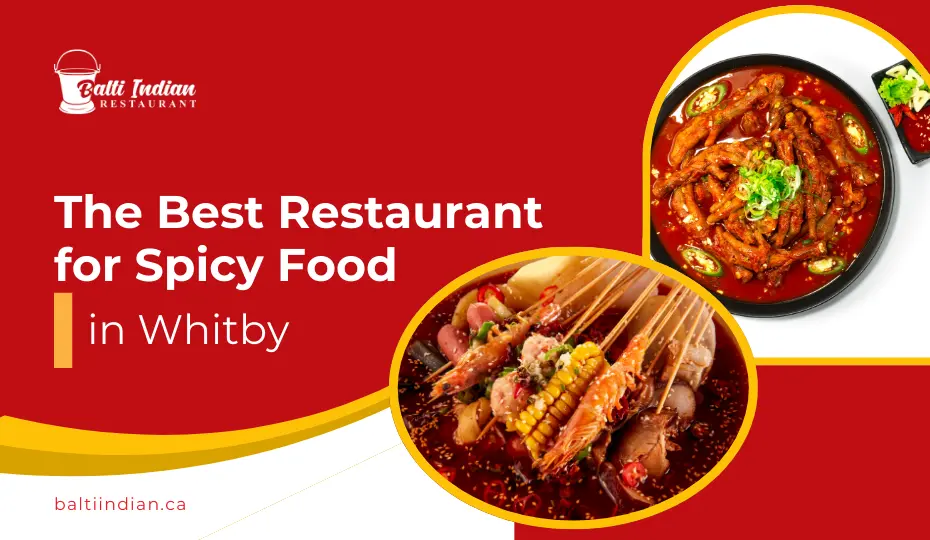 The Best Restaurant for Spicy Food in Whitby