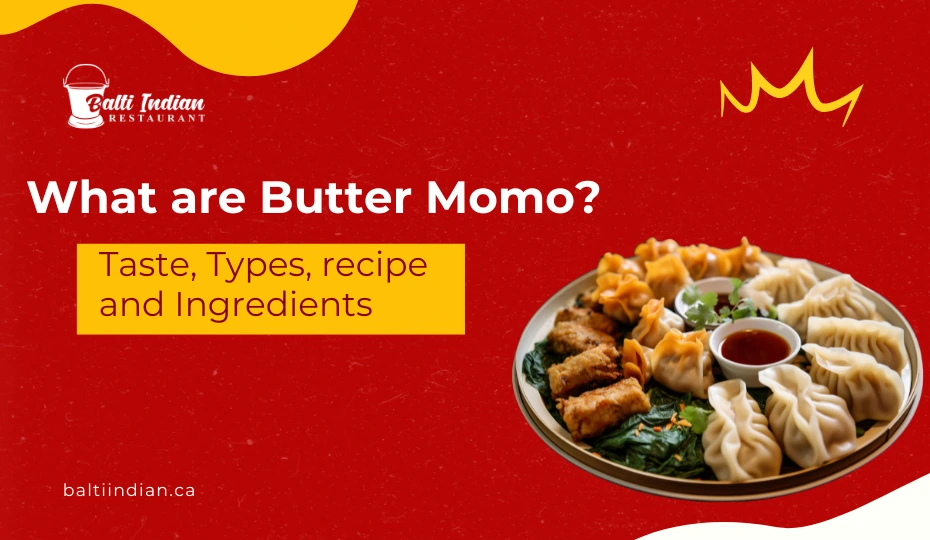 What are Butter Momo_ Taste, Types, recipe and Ingredients - Balti Indian Restaurant