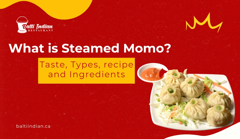 What is Steamed Momo_ Taste, Types, Ingredients, and Recipe- Balti Indian Restaurant