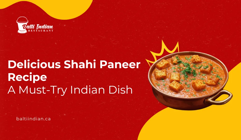 Delicious Shahi Paneer Recipe- A Must-Try Indian Dish