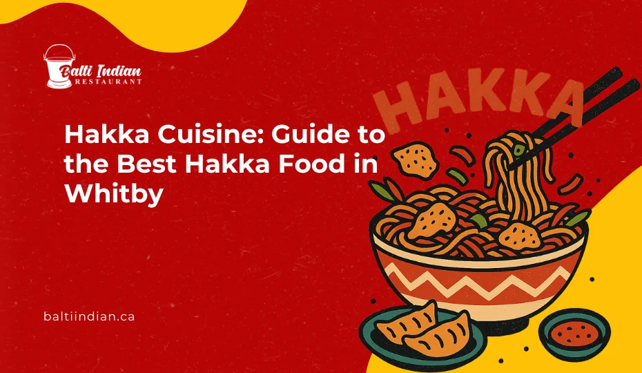 Hakka Cuisine Guide to the Best Hakka Food in Whitby