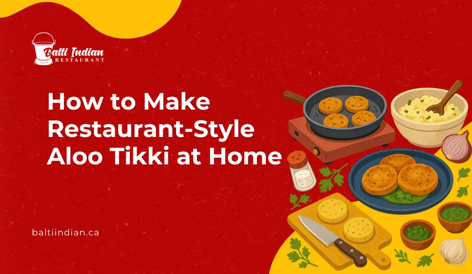 How to Make Restaurant-Style Aloo Tikki at Home