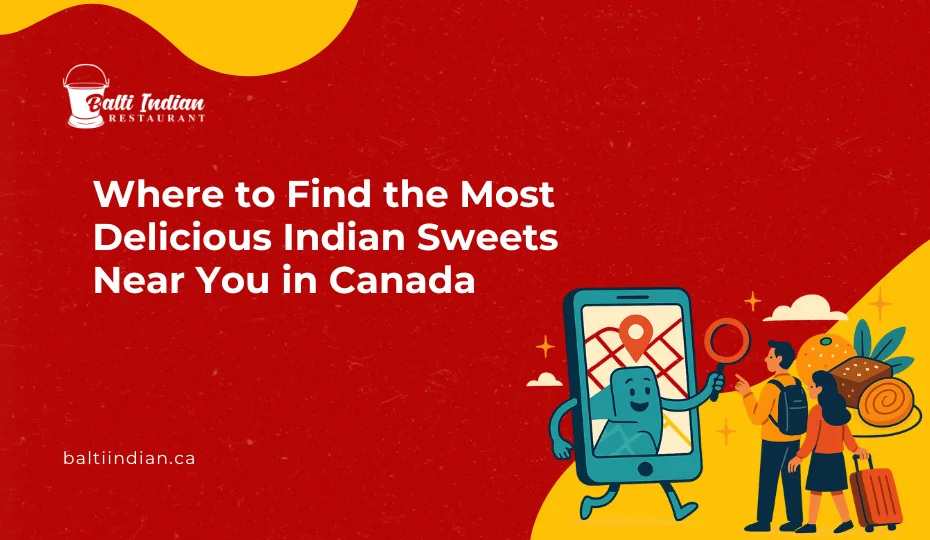 Where to Find the Most Delicious Indian Sweets Near You in Canada