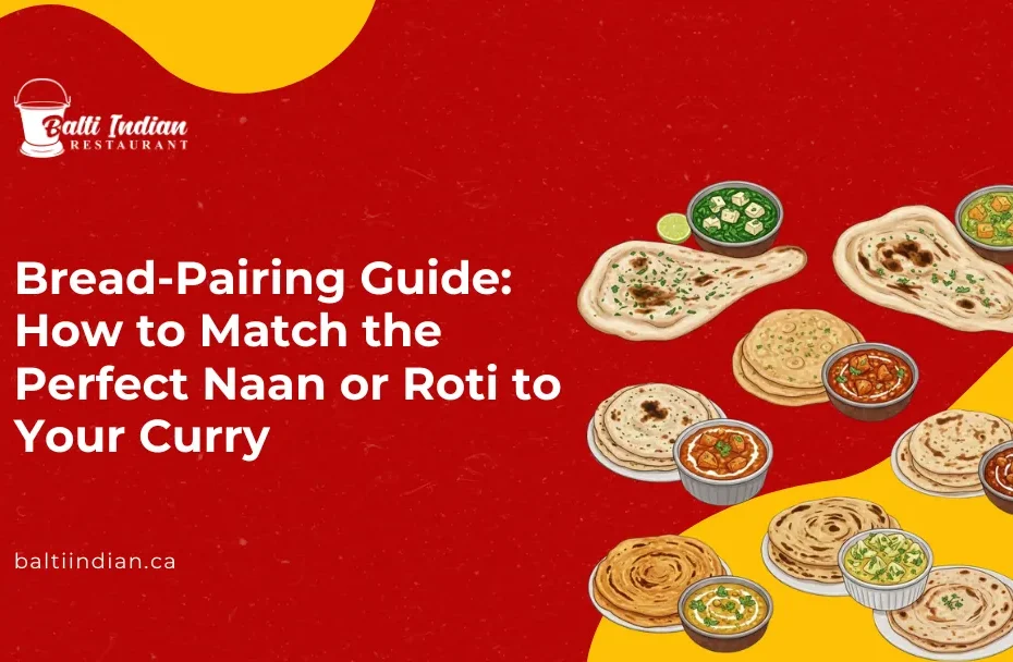 Bread-Pairing Guide_ How to Match the Perfect Naan or Roti to Your Curry