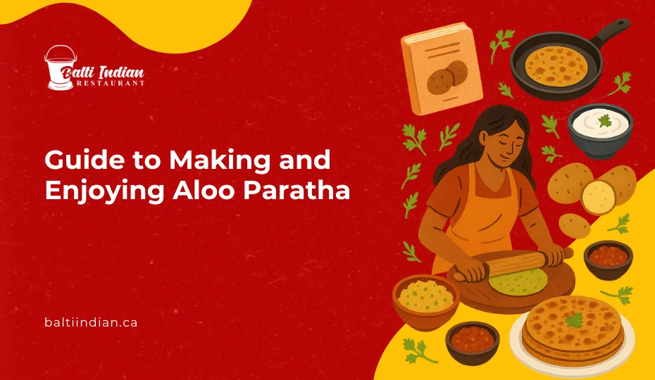 Guide to Making and Enjoying Aloo Paratha