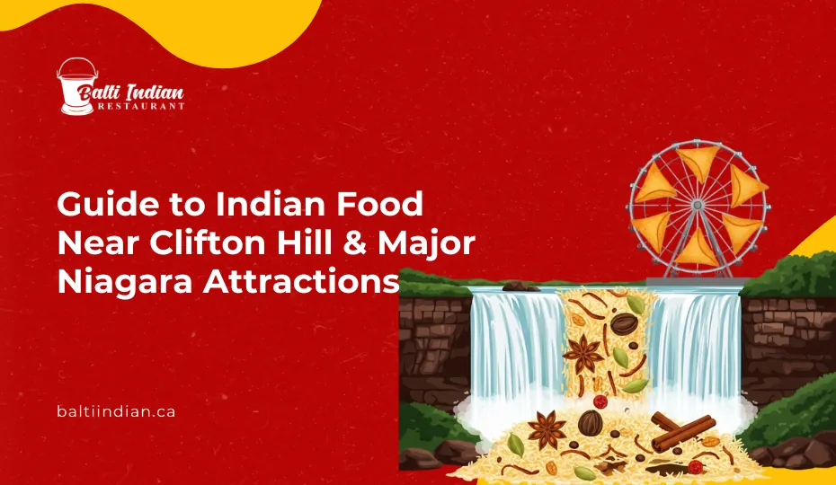 Guide to Indian Food Near Clifton Hill & Major Niagara Attractions
